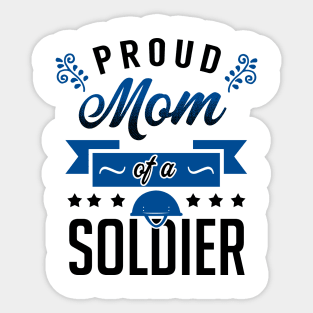 Proud Mom of a Soldier Sticker